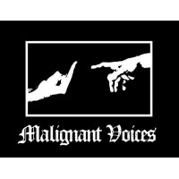 Malignant Voices