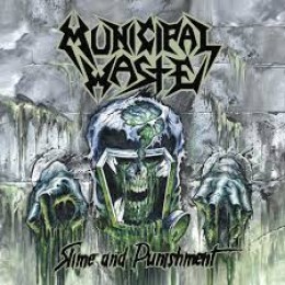 Виниловая пластинка Municipal Waste "Slime And Punishment" (1LP)