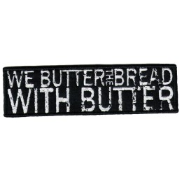 Нашивка We Butter The Bread With Butter